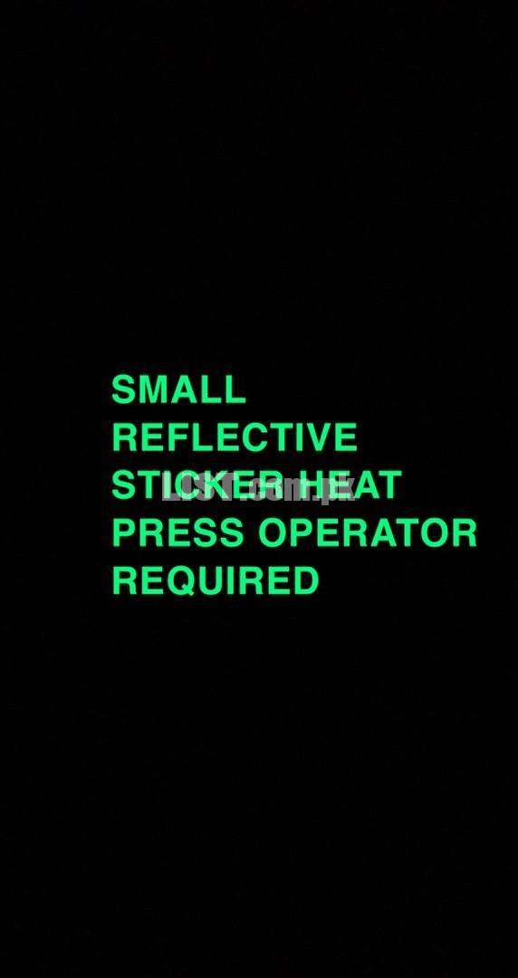 Heat Transfer STICKER Machine Operator ki zurarat hai