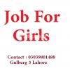 Job For girls in office & online - Gulberg 3 near firdos market