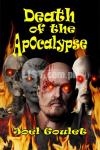 Death of the Apocalypse novel by Joel Goulet